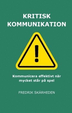 bokomslag Kritisk kommunikation : När allt ställs på sin spets