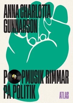 Anna Charlotta Gunnarson - Popmusik rimmar på politik, Häftad
