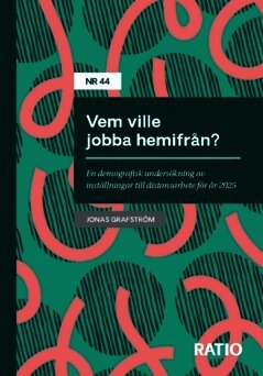 Vem ville jobba hemifrån? : En demografisk undersökning av inställningar till distansarbete för år 2025