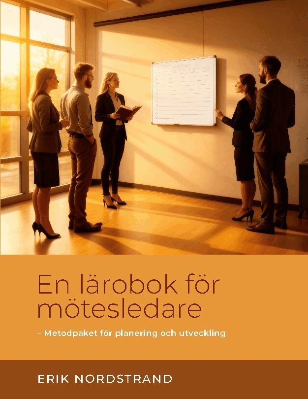 Erik Nordstrand - En lärobok för mötesledare : metodpaket för planering och utveckling, Häftad