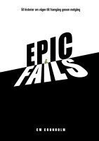 CM Cronholm - Epic Fails : 50 historier om vägen till framgång genom motgång, Häftad