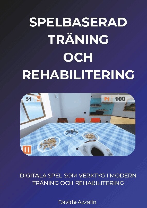 Davide Azzalin - Spelbaserad träning och rehabilitering : digitala spel som verktyg i modern träning och rehabilitering, Häftad. Tillgänglighet: Lägg i varukorg