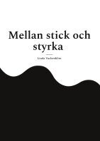 Linda Vackenklint - Mellan stick och styrka : Diabetes, Inbunden