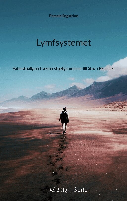 Pamela Engström - Lymfsystemet : vetenskapliga och ovetenskapliga metoder till ökad  cirkulation, Häftad