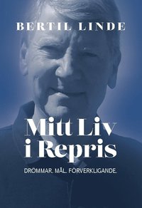 bokomslag Mitt Liv i Repris : Drömmar. Mål. Förverkligande.