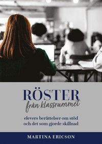 bokomslag Röster från klassrummet : - elevers berättelser om stöd och det som gjorde