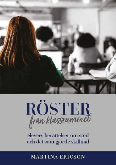 bokomslag Röster från klassrummet :  elevers berättelser om stöd och det som gjorde skillnad
