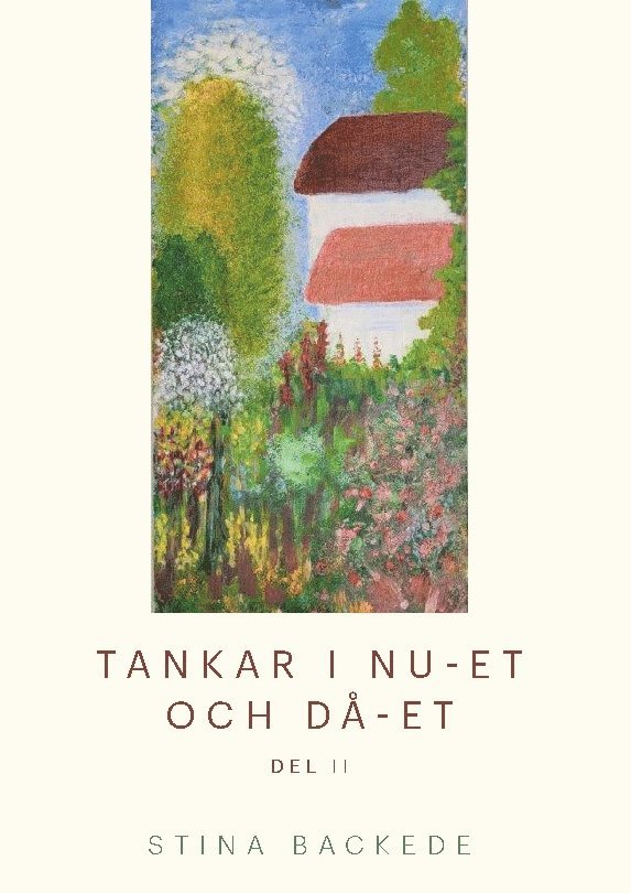 Stina Backede - Tankar i nu-et och då-et. Del II, Inbunden