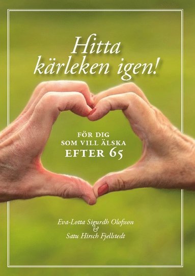 bokomslag Hitta kärleken igen - för dig som vill älska efter 65