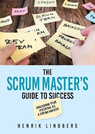 bokomslag The Scrum Master's Guide to Success
