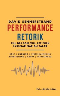 bokomslag PerformanceRetorik: Till dej som vill att folk lyssnar när du talar