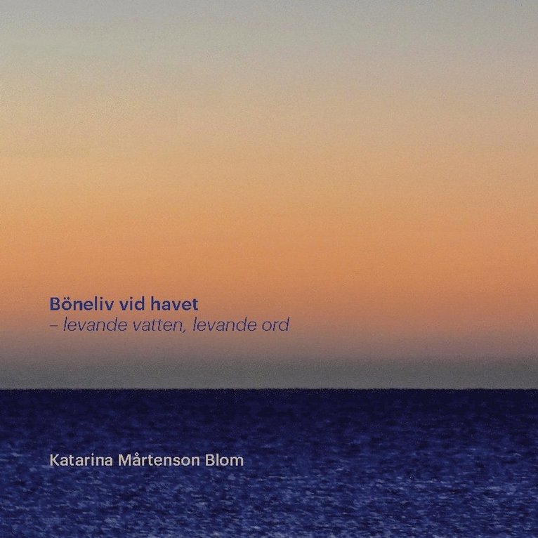 Böneliv vid havet : levande vatten, levande ord