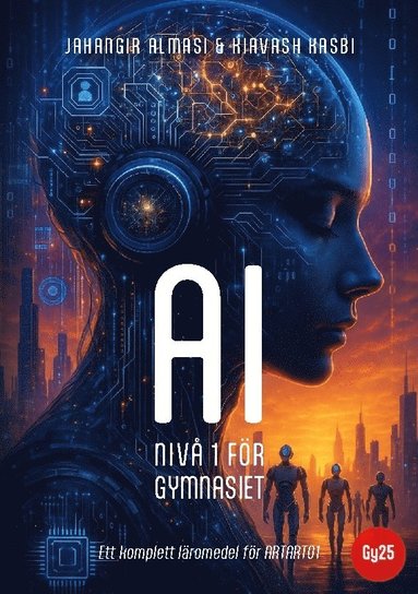 bokomslag AI nivå 1 för gymnasiet : Ett komplett läromedel för ARTART01