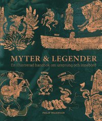 bokomslag Myter & legender : en illustrerad handbok om ursprung och innebörd
