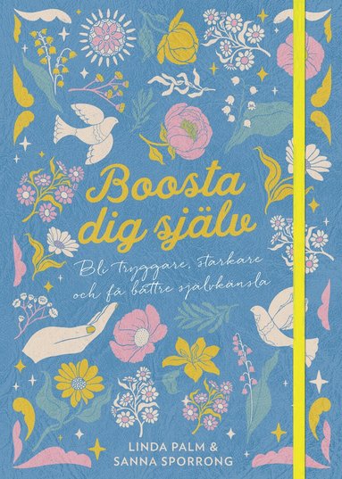 Linda Palm, Sanna Sporrong - Boosta dig själv : bli tryggare, starkare och få bättre självkänsla, Inbunden