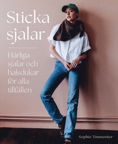 bokomslag Sticka sjalar : Härliga sjalar och halsdukar för alla tillfällen