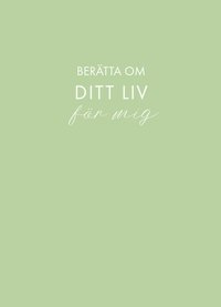 bokomslag Berätta om ditt liv för mig (ljusgrön)