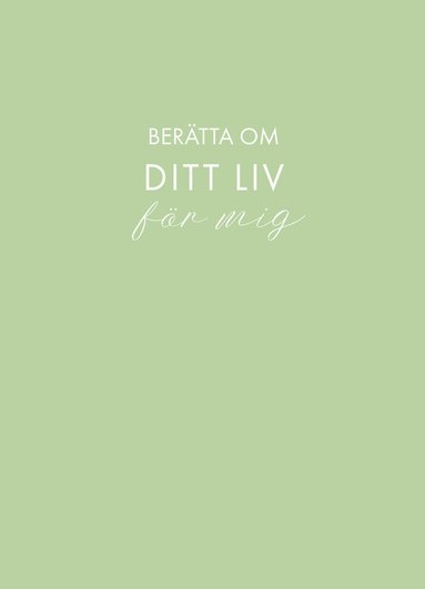 Sara Bang-Melchior - Berätta om ditt liv för mig (ljusgrön), Inbunden