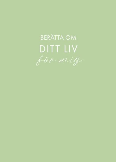 bokomslag Berätta om ditt liv för mig (ljusgrön)