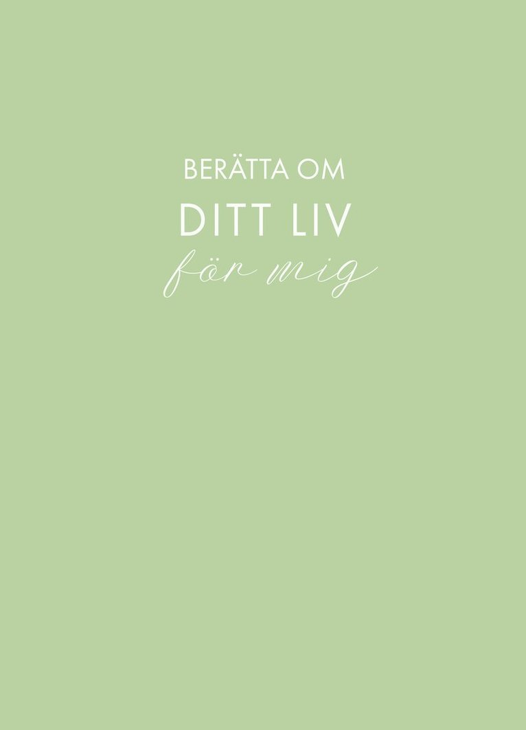 Sara Bang-Melchior - Berätta om ditt liv för mig (ljusgrön), Inbunden