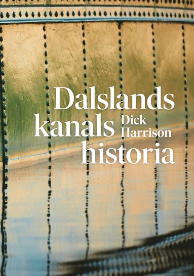 bokomslag Dalslands kanals historia