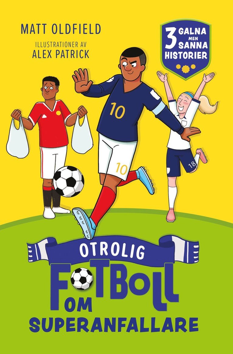 Matt Oldfield - Otrolig fotboll om : superanfallare, Inbunden