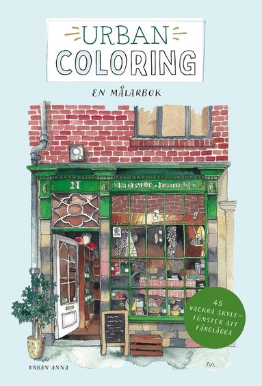 Urban Anna - Urban coloring : en målarbok - 45 vackra skyltfönster att färglägga, Häftad