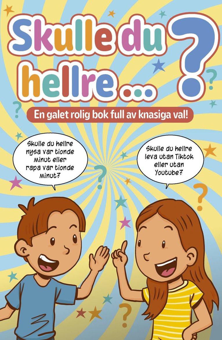 Skulle du hellre? En galet rolig bok full av knasiga val!
