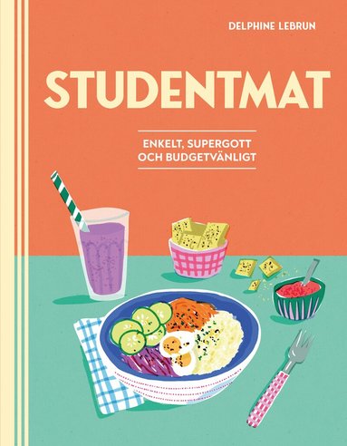Delphine Lebrun - Studentmat : enkelt, supergott och budgetvänligt, Inbunden