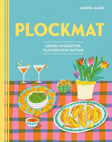 Sandra Mahut - Plockmat : läckra smårätter, tilltugg och snittar, Inbunden