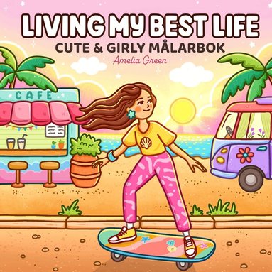 Amelia Green - Living my best life : Cute & Girly målarbok, Häftad