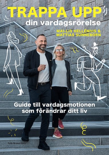 Mai-Lis Hellénius, Mattias Sunneborn - Trappa upp din vardagsrörelse, Inbunden
