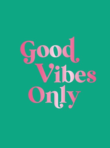 Good Vibes Only, Inbunden