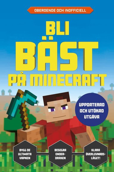 Kevin Pettman, Eddie Robson - Bli bäst på Minecraft : uppdaterad och utökad utgåva, Inbunden
