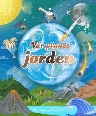 Shoshana Z Weider - Vår planet jorden, Inbunden