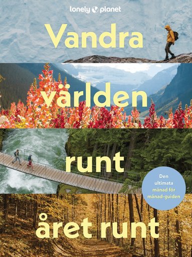 Sarah Baxter, Paul Bloomfield, Lonely Planet - Vandra världen runt året runt, Inbunden