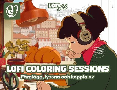 Lofi Girl - Lofi coloring sessions : färglägg, lyssna och koppla av, Häftad