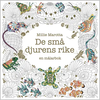 Millie Marotta - De små djurens rike : en målarbok, Häftad