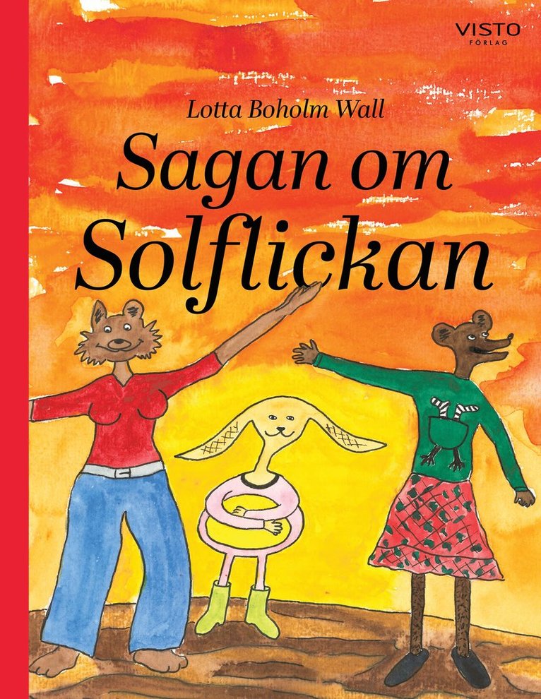 Lotta Boholm Wall - Sagan om Solflickan, Inbunden