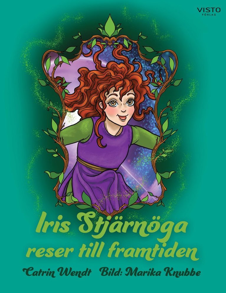 Catrin Wendt - Iris Stjärnöga reser till framtiden, Inbunden