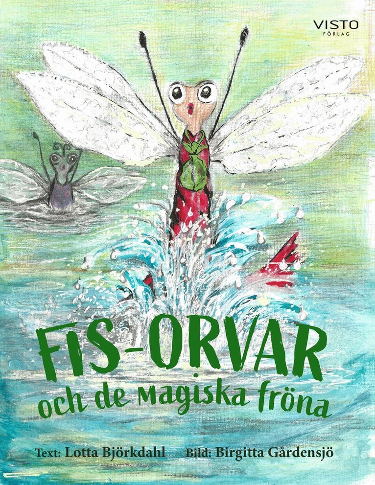 Lotta Björkdahl - Fis-Orvar och de magiska fröna, Inbunden