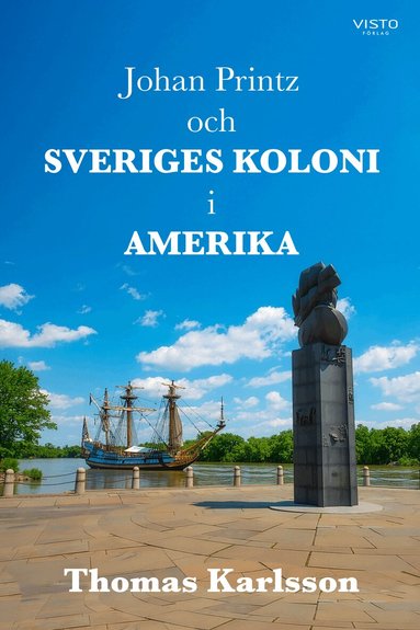 Thomas Karlsson - Johan Printz och Sveriges koloni i Amerika, Inbunden