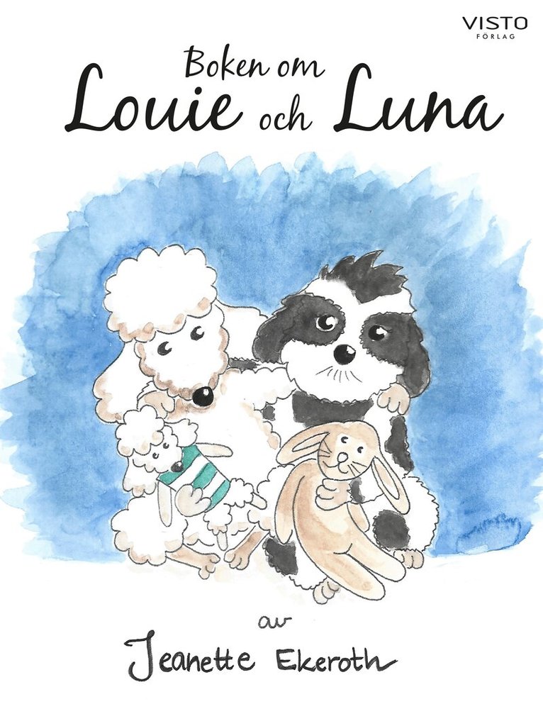 Jeanette Ekeroth - Boken om Louie och Luna, Inbunden