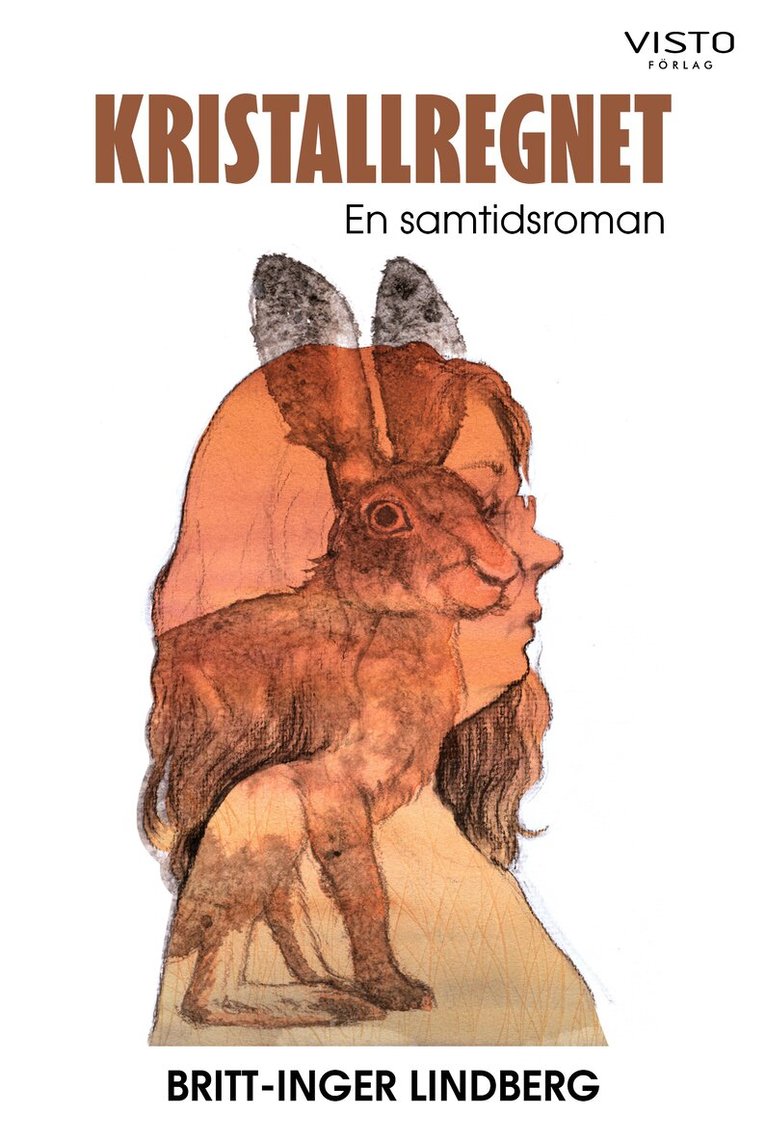 Britt-Inger Lindberg - Kristallregnet : en samtidsroman, Inbunden