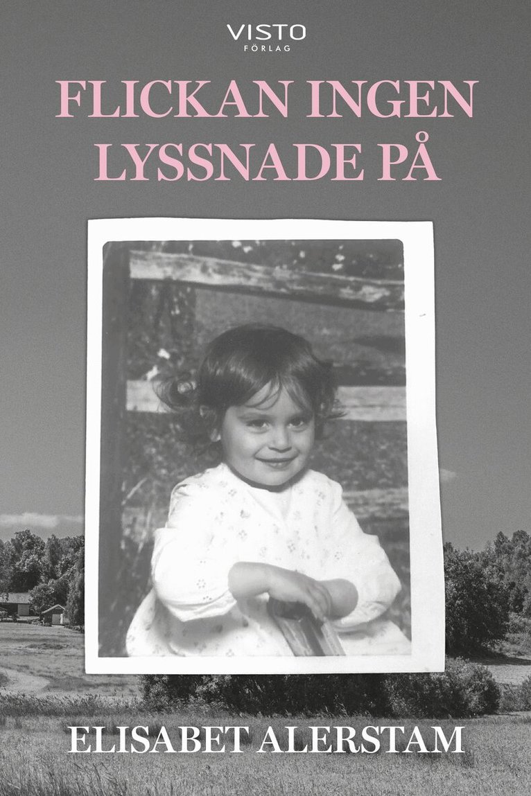 Elisabet Alerstam - Flickan ingen lyssnade på, Häftad