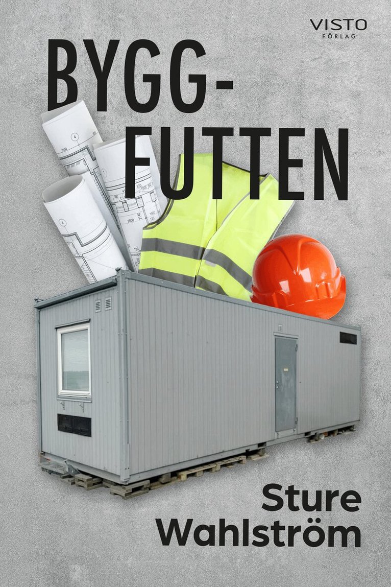 Sture Wahlström - Byggfutten, Häftad. Tillgänglighet: Lägg i varukorg