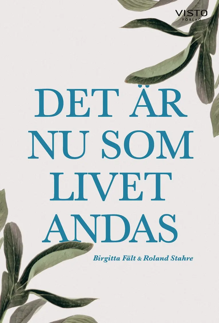 Birgitta Fält, Roland Stahre - Det är nu som livet andas, Häftad. Tillgänglighet: Lägg i varukorg