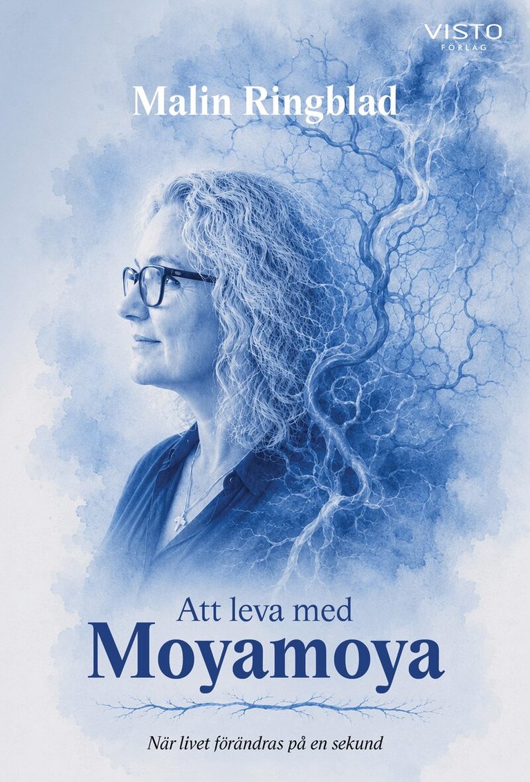 Malin Ringblad - Att leva med Moyamoya : när livet förändras på en sekund, Häftad. Tillgänglighet: Kommande