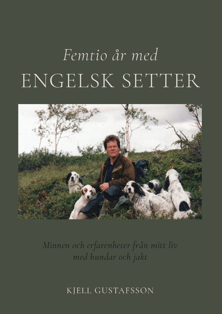 Kjell Gustafsson - Femtio år med engelsk setter, Storpocket. Tillgänglighet: Lägg i varukorg