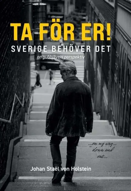 Johan Staël von Holstein - Ta för er! Sverige behöver det!, Inbunden. Tillgänglighet: Lägg i varukorg